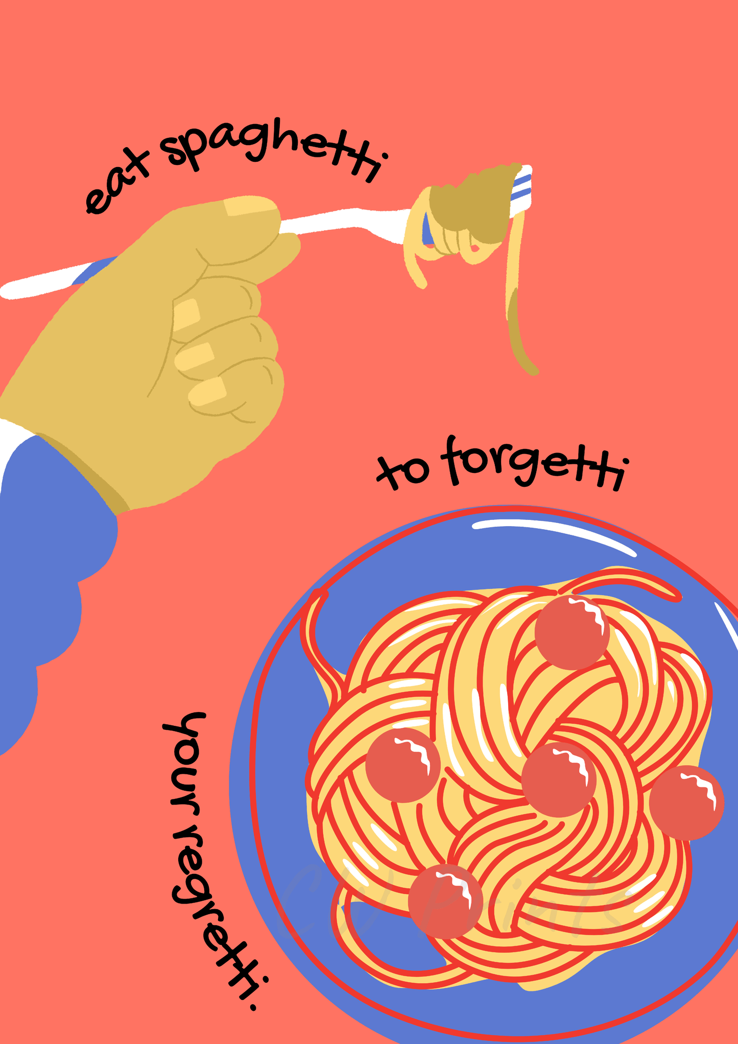Eat Spaghetti, to forgetti, your Regretti