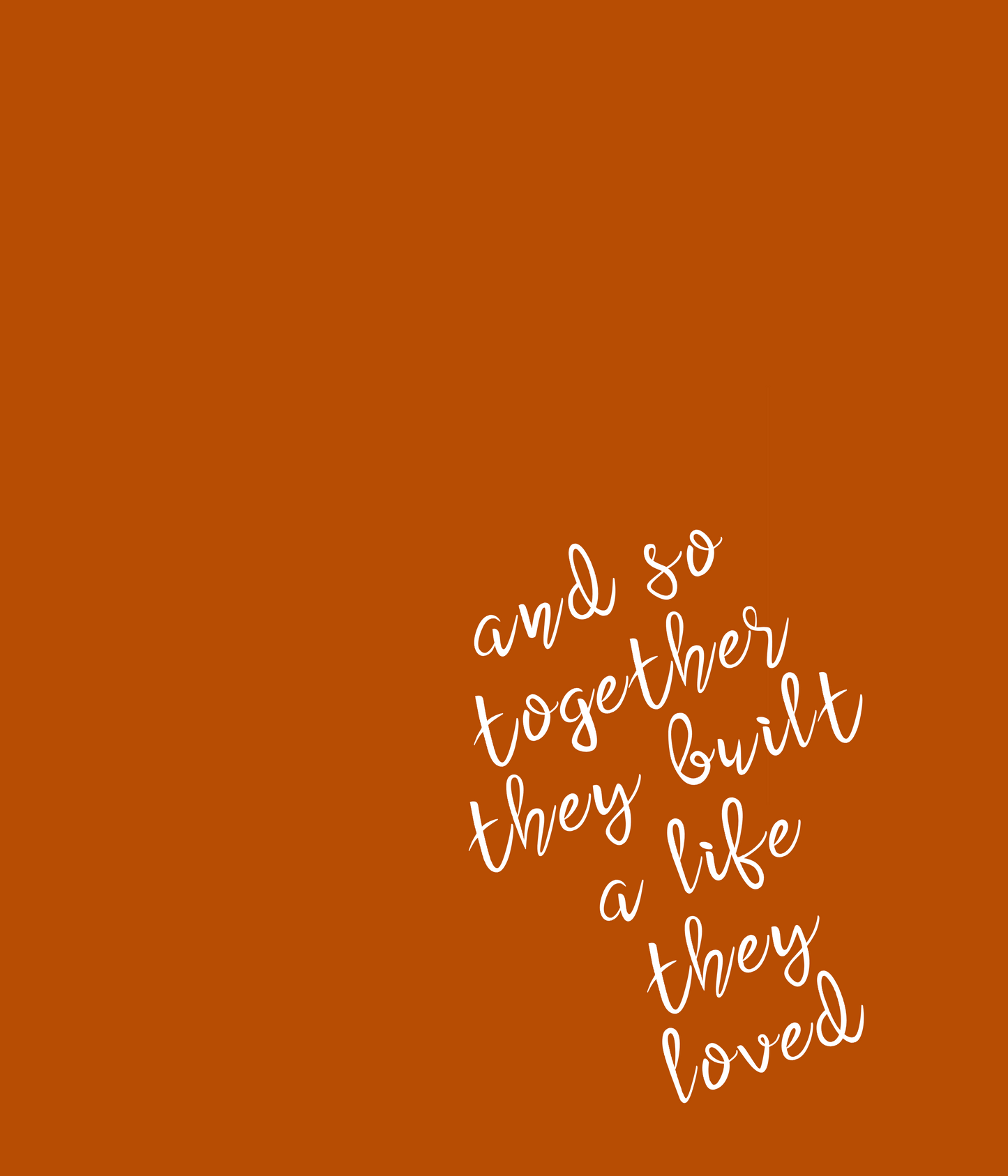 and so together they built a life they loved