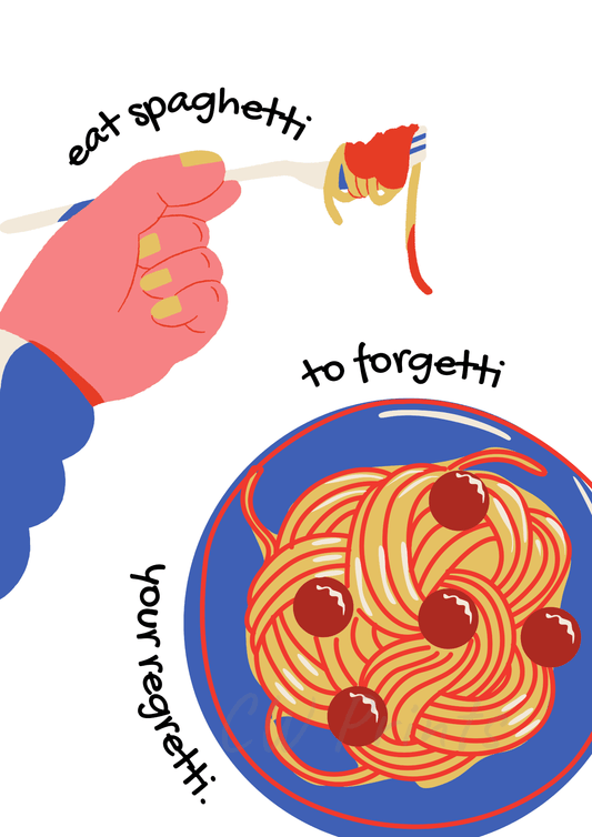 Eat Spaghetti, to forgetti, your Regretti