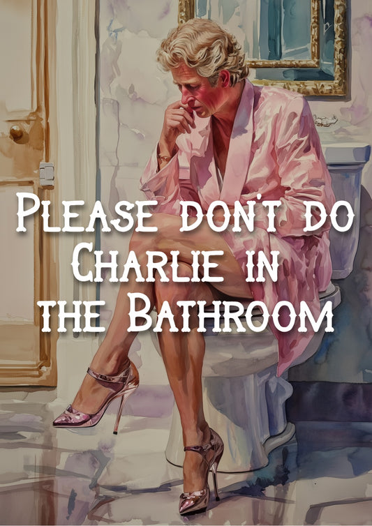 Don't do Charlie in the bathroom 1